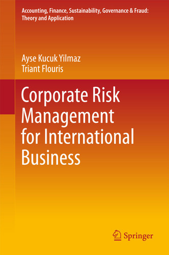 Corporate Risk Management for International Business (Accounting, Finance, Sustainability, Governance & Fraud: Theory and Application) book cover by Ayse Kucuk Yilmaz, Triant Flouris