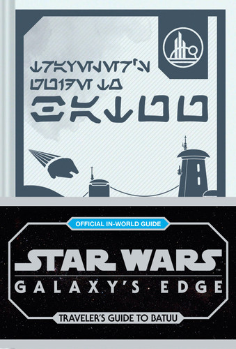Star Wars: Galaxy's Edge: Traveler's Guide to Batuu (Star Wars) book cover by Cole Horton