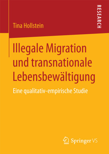Illegale Migration und transnationale Lebensbewältigung: Eine qualitativ-empirische Studie book cover by Tina Hollstein