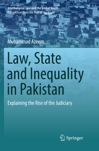 Law, State and Inequality in Pakistan: Explaining the Rise of the Judiciary (International Law and the Global South) book cover by Muhammad Azeem