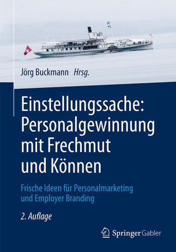 Einstellungssache: Personalgewinnung mit Frechmut und Können: Frische Ideen für Personalmarketing und Employer Branding book cover by 
