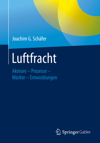 Luftfracht: Akteure – Prozesse – Märkte - Entwicklungen book cover by Joachim G. Schäfer