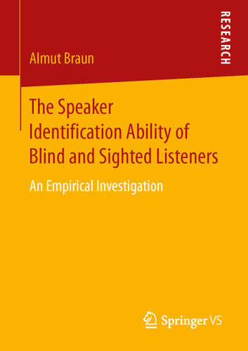 The Speaker Identification Ability of Blind and Sighted Listeners: An Empirical Investigation book cover by Almut Braun