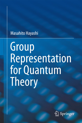 Group Representation for Quantum Theory book cover by Masahito Hayashi