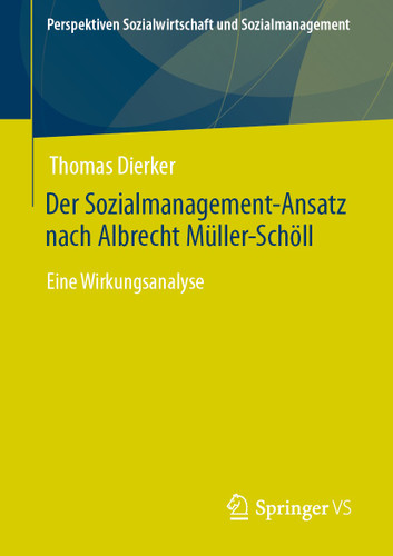 Der Sozialmanagement-Ansatz nach Albrecht Müller-Schöll: Eine Wirkungsanalyse (Perspektiven Sozialwirtschaft und Sozialmanagement) book cover by Thomas Dierker