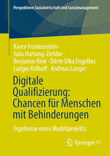 Digitale Qualifizierung: Chancen für Menschen mit Behinderungen: Ergebnisse eines Modellprojekts (Perspektiven Sozialwirtschaft und Sozialmanagement) book cover by Karen Frankenstein, Julia Hartung-Ziehlke, Benjamin Rink, Dörte Ulka Engelkes, Ludger Kolhoff, Andreas Langer