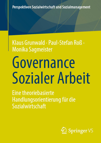 Governance Sozialer Arbeit: Eine theoriebasierte Handlungsorientierung für die Sozialwirtschaft (Perspektiven Sozialwirtschaft und Sozialmanagement) book cover by Klaus Grunwald, Paul-Stefan Roß, Monika Sagmeister