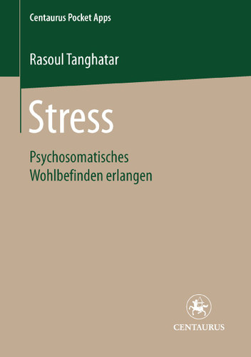 Stress: Psychosomatisches Wohlbefinden erlangen (Centaurus Pocket Apps #19) book cover by Rasoul Tanghatar