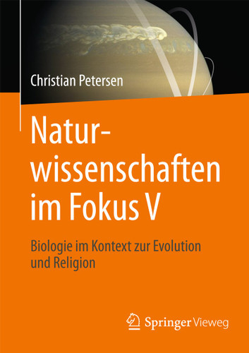 Naturwissenschaften im Fokus V: Grundlagen der Biologie im Kontext mit Evolution und Religion book cover by Christian Petersen