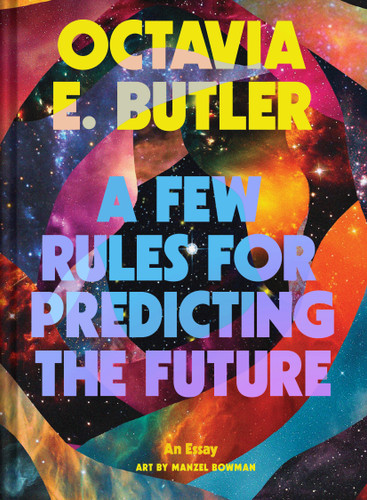 A Few Rules for Predicting the Future: An Essay book cover by Octavia E. Butler