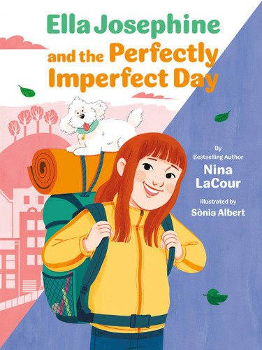Ella Josephine and the Perfectly Imperfect Day: Book 3 (Ella Josephine) book cover by Nina LaCour