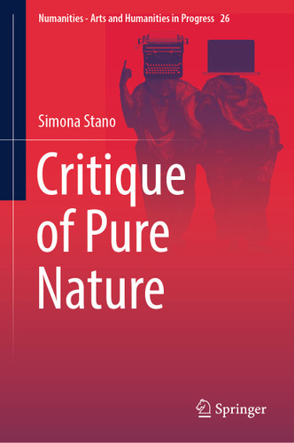 Critique of Pure Nature (Numanities - Arts and Humanities in Progress #26) book cover by Simona Stano