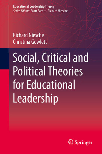 Social, Critical and Political Theories for Educational Leadership (Educational Leadership Theory) book cover by Richard Niesche, Christina Gowlett