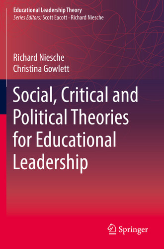 Social, Critical and Political Theories for Educational Leadership (Educational Leadership Theory) book cover by Richard Niesche, Christina Gowlett