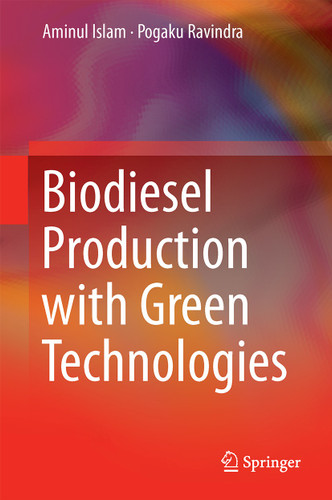 Biodiesel Production with Green Technologies book cover by Aminul Islam, Pogaku Ravindra