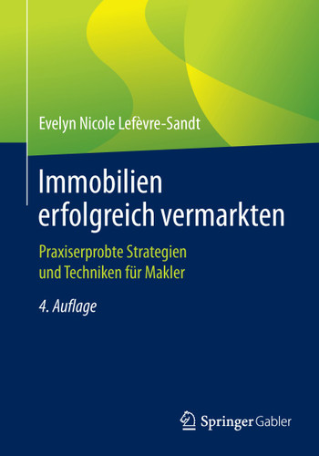 Immobilien erfolgreich vermarkten: Praxiserprobte Strategien und Techniken für Makler book cover by Evelyn Nicole Lefèvre-Sandt