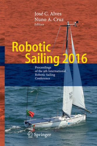 Robotic Sailing 2016: Proceedings of the 9th International Robotic Sailing Conference book cover by 