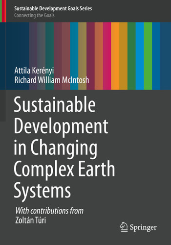 Sustainable Development in Changing Complex Earth Systems (Sustainable Development Goals Series) book cover by Attila Kerényi, Richard William McIntosh
