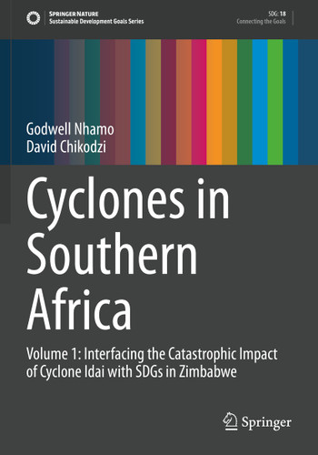 Cyclones in Southern Africa: Volume 1: Interfacing the Catastrophic Impact of Cyclone Idai with SDGs in Zimbabwe (Sustainable Development Goals Series) book cover by Godwell Nhamo, David Chikodzi