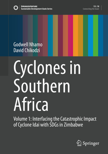 Cyclones in Southern Africa: Volume 1: Interfacing the Catastrophic Impact of Cyclone Idai with SDGs in Zimbabwe (Sustainable Development Goals Series) book cover by Godwell Nhamo, David Chikodzi