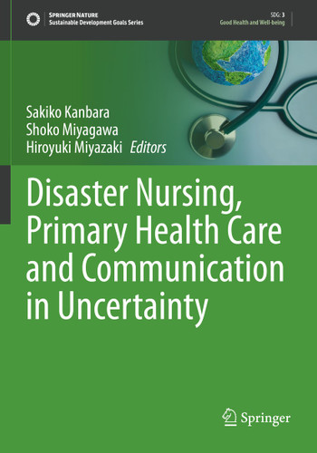 Disaster Nursing, Primary Health Care and Communication in Uncertainty (Sustainable Development Goals Series) book cover by 
