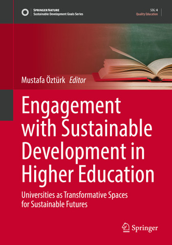 Engagement with Sustainable Development in Higher Education: Universities as Transformative Spaces for Sustainable Futures (Sustainable Development Goals Series) book cover by 