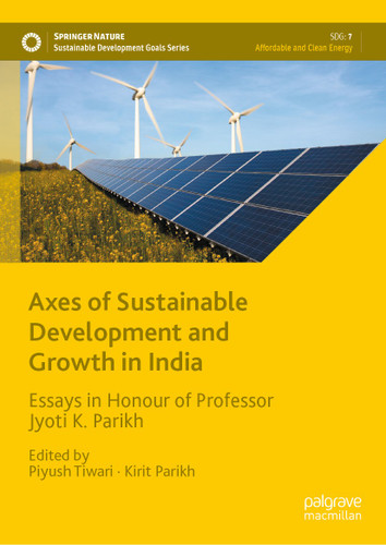 Axes of Sustainable Development and Growth in India: Essays in Honour of Professor Jyoti K. Parikh (Sustainable Development Goals Series) book cover by 
