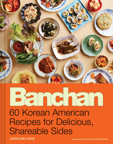 Banchan: 60 Korean American Recipes for Delicious, Shareable Sides book cover by Caroline Choe