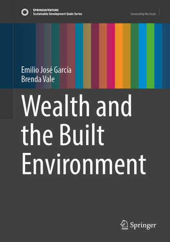 Wealth and the Built Environment (Sustainable Development Goals Series) book cover by Emilio José García, Brenda Vale