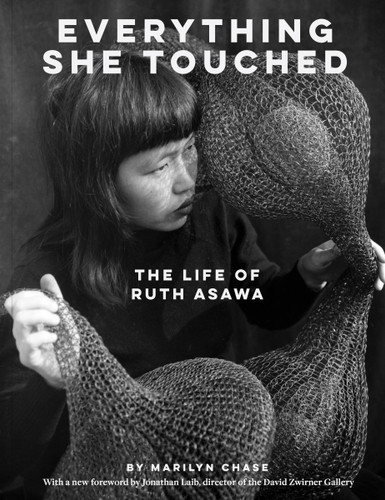 Everything She Touched: The Life of Ruth Asawa book cover by Marilyn Chase