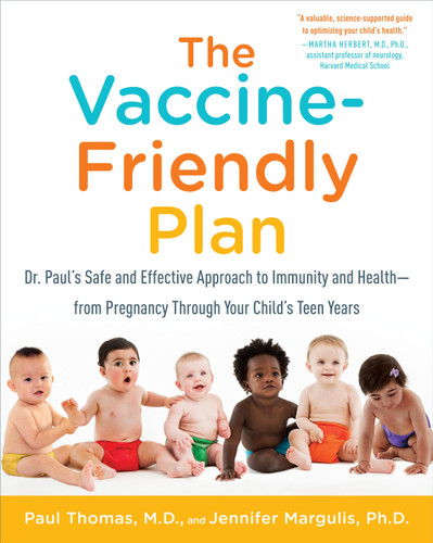 The Vaccine-Friendly Plan: Dr. Paul's Safe and Effective Approach to Immunity and Health-from Pregnancy Through Your Child's Teen Years book cover by Paul Thomas, M.D., Jennifer Margulis, Ph.D.
