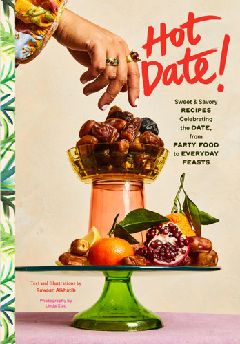Hot Date!: Sweet & Savory Recipes Celebrating the Date, from Party Food to Everyday Feasts book cover by Rawaan Alkhatib