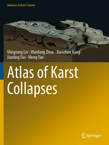 Atlas of Karst Collapses (Advances in Karst Science) book cover by Mingtang Lei, Wanfang Zhou, Xiaozhen Jiang, Jianling Dai, Meng Yan