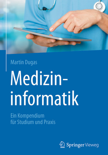 Medizininformatik: Ein Kompendium für Studium und Praxis book cover by Martin Dugas