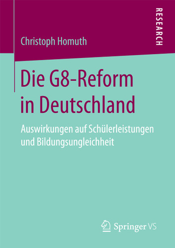 Die G8-Reform in Deutschland: Auswirkungen auf Schülerleistungen und Bildungsungleichheit book cover by Christoph Homuth