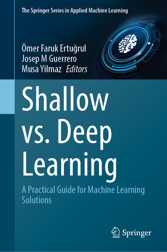 Shallow Learning vs. Deep Learning: A Practical Guide for Machine Learning Solutions (The Springer Series in Applied Machine Learning) book cover by 