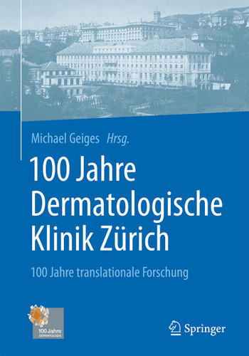 100 Jahre Dermatologische Klinik Zürich: 100 Jahre translationale Forschung book cover by Michael Geiges
