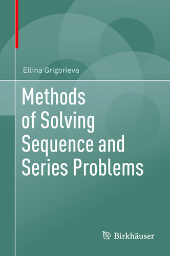 Methods of Solving Sequence and Series Problems book cover by Ellina Grigorieva