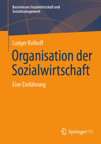 Organisation der Sozialwirtschaft: Eine Einführung (Basiswissen Sozialwirtschaft und Sozialmanagement) book cover by Ludger Kolhoff
