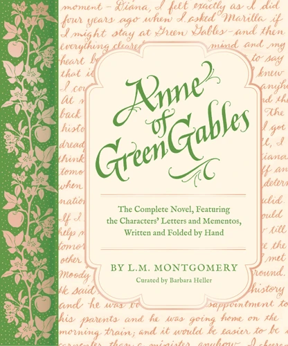Anne of Green Gables: The Complete Novel, Featuring the Characters' Letters and Mementos, Written and Folded by Hand (Handwritten Classics) book cover by Barbara Heller, L. M. Montgomery