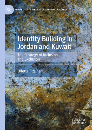 Identity Building in Jordan and Kuwait: The Strategy of Inclusion and Exclusion (Minorities in West Asia and North Africa) book cover by Odetta Pizzingrilli