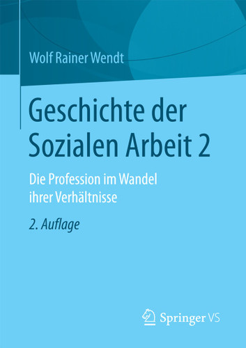 Geschichte der Sozialen Arbeit 2: Die Profession im Wandel ihrer Verhältnisse book cover by Wolf Rainer Wendt