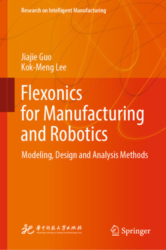 Flexonics for Manufacturing and Robotics: Modeling, Design and Analysis Methods (Research on Intelligent Manufacturing) book cover by Jiajie Guo, Kok-Meng Lee