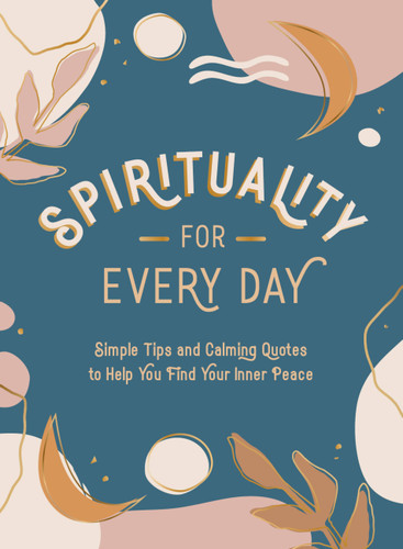 Spirituality for Every Day: Simple Tips and Calming Quotes to Help You Find Your Inner Peace book cover by Summersdale Publishers
