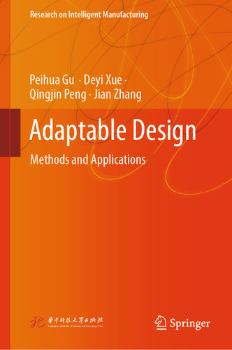 Adaptable Design: Methods and Applications (Research on Intelligent Manufacturing) book cover by Peihua Gu, Deyi Xue, Qingjin Peng, Jian Zhang
