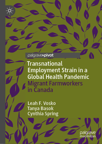 Transnational Employment Strain in a Global Health Pandemic: Migrant Farmworkers in Canada (Politics of Citizenship and Migration) book cover by Leah F. Vosko, Tanya Basok, Cynthia Spring