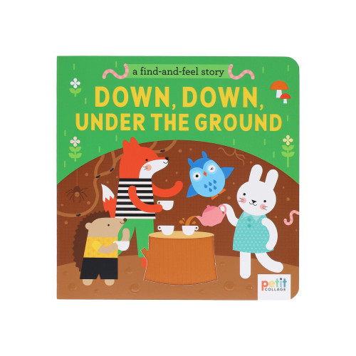 A Find and Feel Story: Down, Down, Under the Ground book cover by Petit Collage