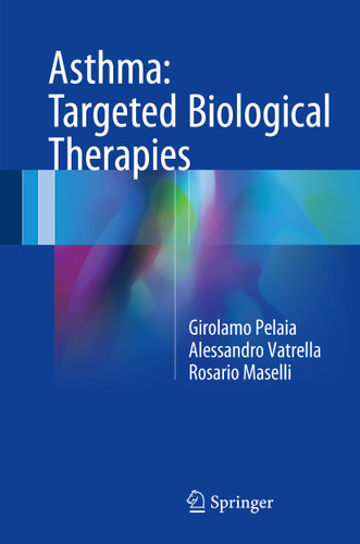 Asthma: Targeted Biological Therapies book cover by Girolamo Pelaia, Alessandro Vatrella, Rosario Maselli