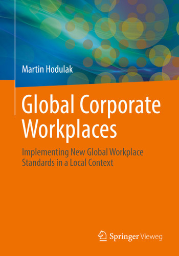 Global Corporate Workplaces: Implementing New Global Workplace Standards in a Local Context book cover by Martin Hodulak