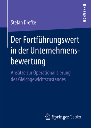 Der Fortführungswert in der Unternehmensbewertung: Ansätze zur Operationalisierung des Gleichgewichtszustandes book cover by Stefan Drefke